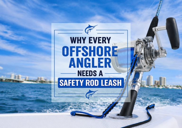 why every offshore angler needs a safety rod leash
